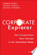 Corporate Explorer, How Corporations Beat Startups at the Innovation Game