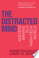 The Distracted Mind, Ancient Brains in a High-Tech World