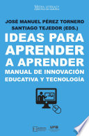 Ideas para aprender a aprender, Manual de innovación educativa y tecnología