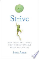 Strive, How Doing The Things Most Uncomfortable Leads to Success
