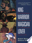 King, Warrior, Magician, Lover, Rediscovering the Archetypes of the Mature Masculine