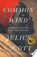 The Common Wind, Afro-American Currents in the Age of the Haitian Revolution