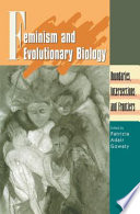 Feminism and Evolutionary Biology, Boundaries, Intersections and Frontiers