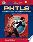 PHTLS Spanish: Soporte Vital de Trauma Prehospitalario, Octava Edicion