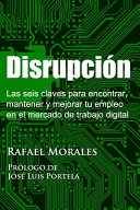 Disrupción, Las seis claves para encontrar, mantener y mejorar tu empleo en el mercado de trabajo digital