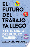 El futuro del trabajo ya llegó, Y el trabajo del futuro también