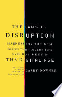 The Laws of Disruption, Harnessing the New Forces that Govern Life and Business in the Digital Age