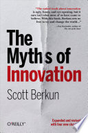 The Myths of Innovation