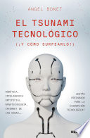 El tsunami tecnológico, (¡ Y cómo surfearlo!)