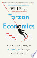 Tarzan Economics, Eight Principles for Pivoting Through Disruption