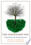 The Innovator’s Way, Essential Practices for Successful Innovation