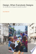 Design, When Everybody Designs, An Introduction to Design for Social Innovation