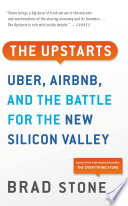 The Upstarts, How Uber, Airbnb, and the Killer Companies of the New Silicon Valley Are Changing the World