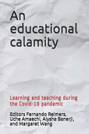 An Educational Calamity, Learning and Teaching During the Covid-19 Pandemic