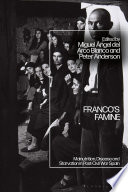 Franco’s Famine, Malnutrition, Disease and Starvation in Post-Civil War Spain