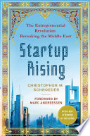 Startup Rising, The Entrepreneurial Revolution Remaking the Middle East
