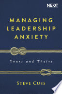 Managing Leadership Anxiety, Yours and Theirs