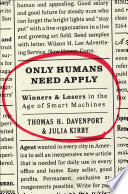 Only Humans Need Apply, Winners & Losers in the Age of Smart Machines