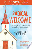 Radical Welcome, Embracing God, The Other, and the Spirit of Transformation