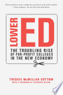 Lower Ed, The Troubling Rise of For-Profit Colleges in the New Economy