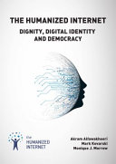 The Humanized Internet, Dignity, Digital Identity and Democracy