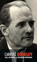 Carroll Quigley, Life, Lectures and Collected Writings