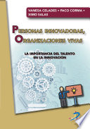 Personas innovadoras, organizaciones vivas, La importancia del talento en la innovación