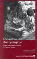 Encuentros Antropologicos, Politics, Identity and Mobility in Mexican Society