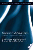 Innovation in City Governments, Structures, Networks, and Leadership