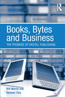 Books, Bytes and Business, The Promise of Digital Publishing
