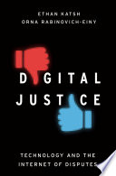 Digital Justice, Technology and the Internet of Disputes