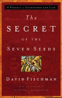 The Secret of the Seven Seeds, A Parable of Leadership and Life