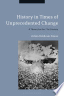 History in Times of Unprecedented Change, A Theory for the 21st Century