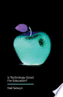 Is Technology Good for Education?