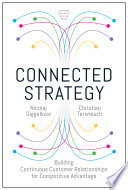 Connected Strategy, Building Continuous Customer Relationships for Competitive Advantage