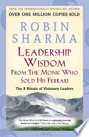 Leadership Wisdom From The Monk Who Sold His Ferrari, The 8 Rituals of Visionary Leaders