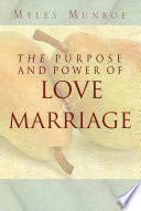 The Purpose and Power of Love & Marriage