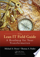 The Lean IT Field Guide, A Roadmap for Your Transformation