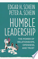 Humble Leadership, The Power of Relationships, Openness, and Trust