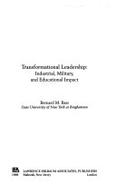 Transformational Leadership, Industrial, Military, and Educational Impact