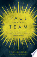 Paul and His Team, What the Early Church Can Teach Us About Leadership and Influence