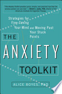 The Anxiety Toolkit, Strategies for Fine-Tuning Your Mind and Moving Past Your Stuck Points