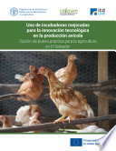 Uso de incubadoras mejoradas para la innovación tecnológica en la producción avícola, Opción de buena práctica para la agricultura en El Salvador
