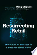 Resurrecting Retail, The Future of Business in a Post-Pandemic World