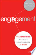 Engagement, Transforming Difficult Relationships at Work