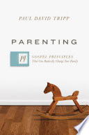 Parenting, 14 Gospel Principles That Can Radically Change Your Family
