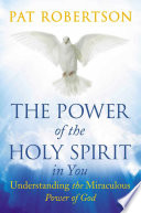 The Power of the Holy Spirit in You, Understanding the Miraculous Power of God