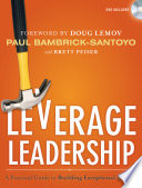 Leverage Leadership, A Practical Guide to Building Exceptional Schools