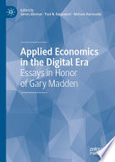 Applied Economics in the Digital Era, Essays in Honor of Gary Madden