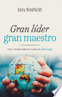Gran líder gran maestro, Una visión bíblica para liderazgo